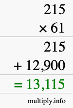 How to calculate 215 times 61 using long multiplication How to calculate 215 times 61 using long multiplication