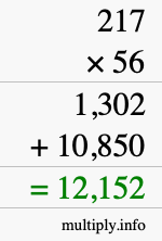 How to calculate 217 times 56 using long multiplication How to calculate 217 times 56 using long multiplication