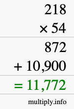How to calculate 218 times 54 using long multiplication How to calculate 218 times 54 using long multiplication