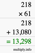 How to calculate 218 times 61 using long multiplication How to calculate 218 times 61 using long multiplication