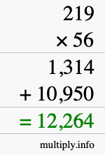 How to calculate 219 times 56 using long multiplication How to calculate 219 times 56 using long multiplication