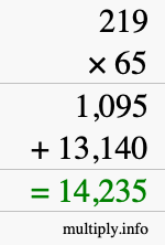 How to calculate 219 times 65 using long multiplication How to calculate 219 times 65 using long multiplication