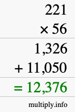How to calculate 221 times 56 using long multiplication How to calculate 221 times 56 using long multiplication