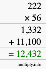 How to calculate 222 times 56 using long multiplication How to calculate 222 times 56 using long multiplication