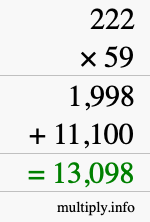 How to calculate 222 times 59 using long multiplication How to calculate 222 times 59 using long multiplication