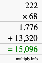 How to calculate 222 times 68 using long multiplication How to calculate 222 times 68 using long multiplication