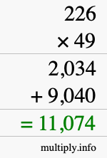 How to calculate 226 times 49 using long multiplication How to calculate 226 times 49 using long multiplication
