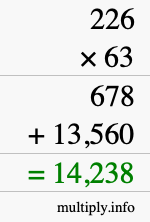How to calculate 226 times 63 using long multiplication How to calculate 226 times 63 using long multiplication