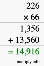 How to calculate 226 times 66 using long multiplication How to calculate 226 times 66 using long multiplication