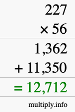 How to calculate 227 times 56 using long multiplication
