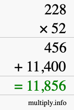 How to calculate 228 times 52 using long multiplication How to calculate 228 times 52 using long multiplication