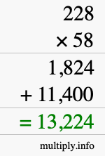 How to calculate 228 times 58 using long multiplication How to calculate 228 times 58 using long multiplication