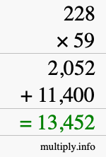 How to calculate 228 times 59 using long multiplication How to calculate 228 times 59 using long multiplication