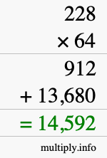 How to calculate 228 times 64 using long multiplication How to calculate 228 times 64 using long multiplication