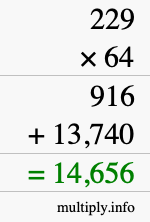 How to calculate 229 times 64 using long multiplication How to calculate 229 times 64 using long multiplication