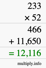 How to calculate 233 times 52 using long multiplication How to calculate 233 times 52 using long multiplication