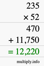 How to calculate 235 times 52 using long multiplication How to calculate 235 times 52 using long multiplication