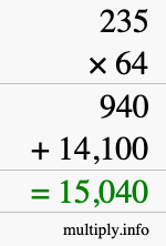 How to calculate 235 times 64 using long multiplication How to calculate 235 times 64 using long multiplication