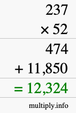 How to calculate 237 times 52 using long multiplication How to calculate 237 times 52 using long multiplication