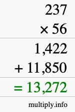 How to calculate 237 times 56 using long multiplication How to calculate 237 times 56 using long multiplication