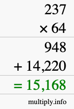 How to calculate 237 times 64 using long multiplication How to calculate 237 times 64 using long multiplication