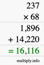 How to calculate 237 times 68 using long multiplication How to calculate 237 times 68 using long multiplication