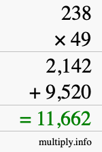 How to calculate 238 times 49 using long multiplication How to calculate 238 times 49 using long multiplication