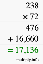 How to calculate 238 times 72 using long multiplication How to calculate 238 times 72 using long multiplication