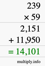 How to calculate 239 times 59 using long multiplication How to calculate 239 times 59 using long multiplication