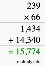 How to calculate 239 times 66 using long multiplication How to calculate 239 times 66 using long multiplication