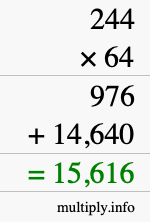 How to calculate 244 times 64 using long multiplication How to calculate 244 times 64 using long multiplication