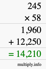 How to calculate 245 times 58 using long multiplication How to calculate 245 times 58 using long multiplication