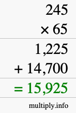 How to calculate 245 times 65 using long multiplication How to calculate 245 times 65 using long multiplication