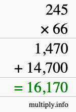 How to calculate 245 times 66 using long multiplication How to calculate 245 times 66 using long multiplication