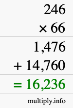 How to calculate 246 times 66 using long multiplication How to calculate 246 times 66 using long multiplication