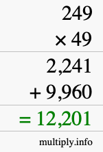 How to calculate 249 times 49 using long multiplication How to calculate 249 times 49 using long multiplication
