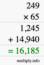 How to calculate 249 times 65 using long multiplication How to calculate 249 times 65 using long multiplication