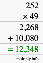 How to calculate 252 times 49 using long multiplication How to calculate 252 times 49 using long multiplication