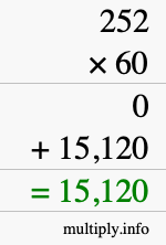 How to calculate 252 times 60 using long multiplication How to calculate 252 times 60 using long multiplication