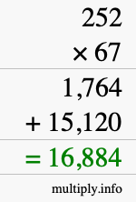 How to calculate 252 times 67 using long multiplication How to calculate 252 times 67 using long multiplication