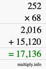 How to calculate 252 times 68 using long multiplication How to calculate 252 times 68 using long multiplication