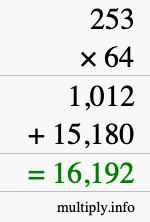 How to calculate 253 times 64 using long multiplication How to calculate 253 times 64 using long multiplication