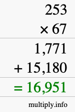 How to calculate 253 times 67 using long multiplication How to calculate 253 times 67 using long multiplication
