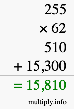 How to calculate 255 times 62 using long multiplication How to calculate 255 times 62 using long multiplication