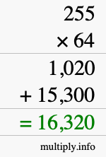 How to calculate 255 times 64 using long multiplication How to calculate 255 times 64 using long multiplication