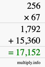 How to calculate 256 times 67 using long multiplication How to calculate 256 times 67 using long multiplication