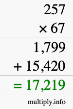 How to calculate 257 times 67 using long multiplication How to calculate 257 times 67 using long multiplication