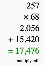 How to calculate 257 times 68 using long multiplication How to calculate 257 times 68 using long multiplication