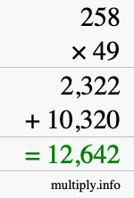 How to calculate 258 times 49 using long multiplication How to calculate 258 times 49 using long multiplication