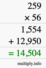 How to calculate 259 times 56 using long multiplication How to calculate 259 times 56 using long multiplication